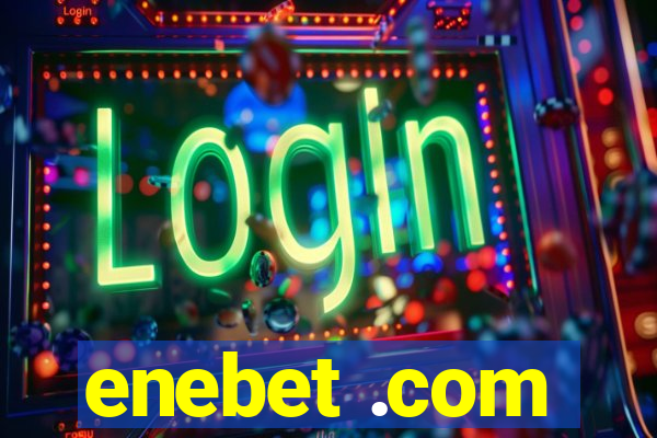 enebet .com